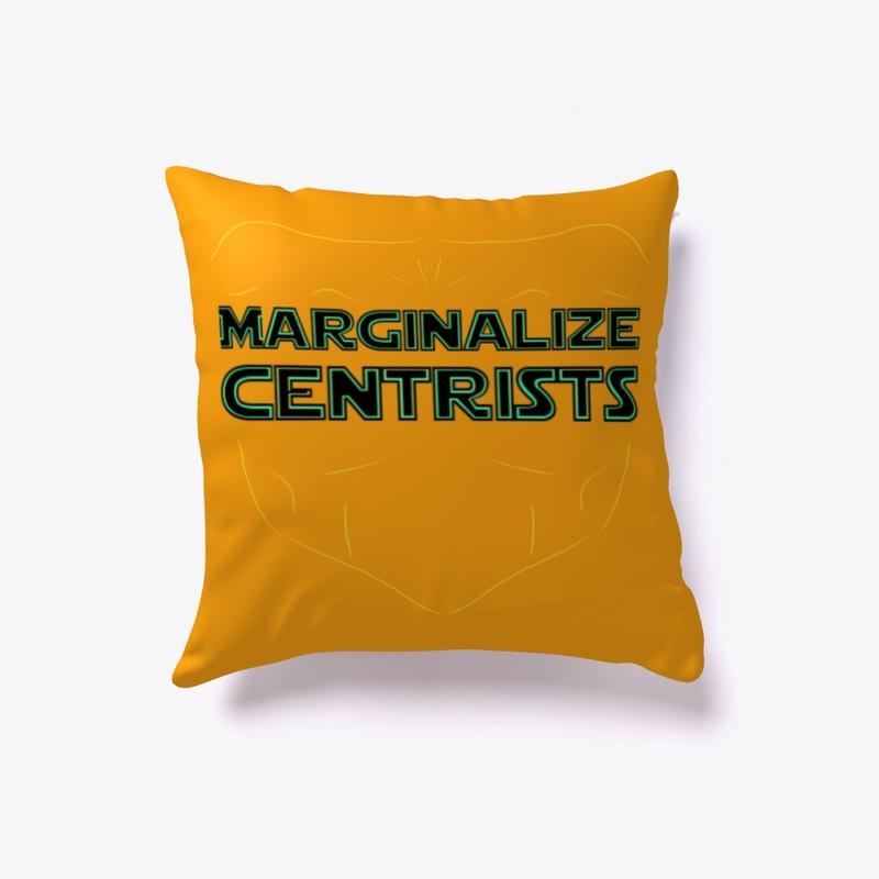 Marginalize Centrists