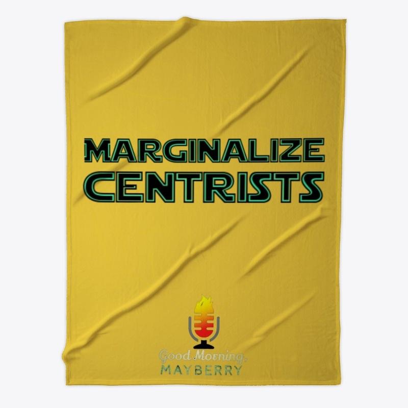 Marginalize Centrists