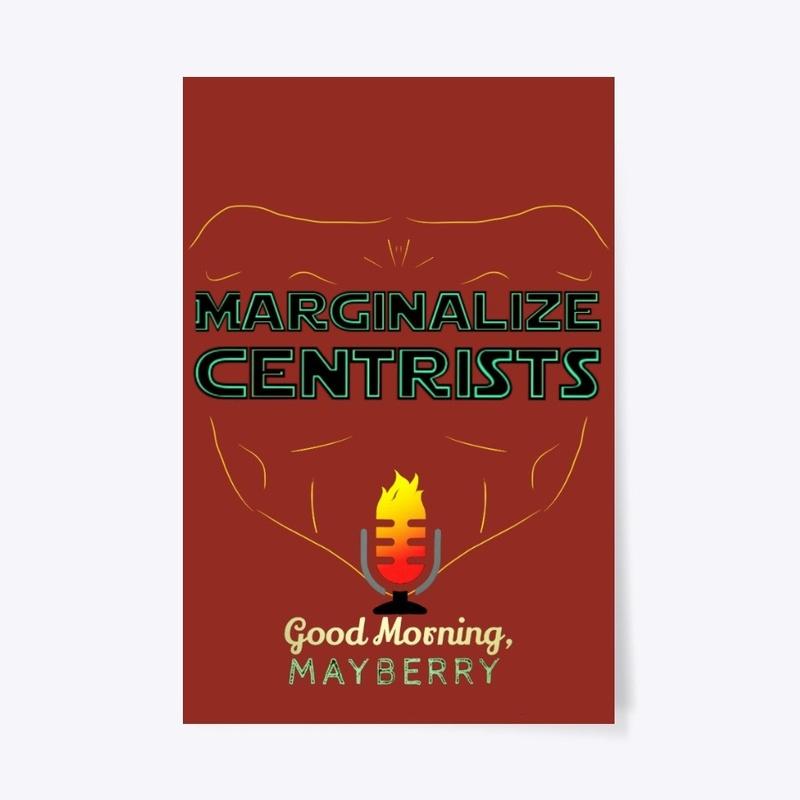 Marginalize Centrists